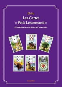 Les cartes petit lenormand - revelations et associations par elvira