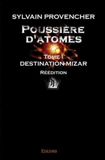 Poussière d'atomes Tome 1 - destination Mizar