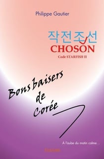 Choson [code starfish ii] - bons baisers de coree