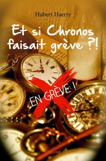 Et si Chronos faisait grève ?