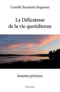 La delicatesse de la vie quotidienne