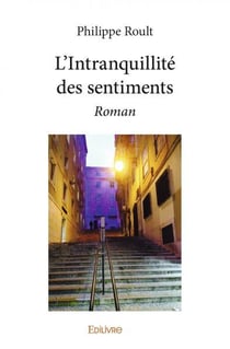 L'intranquillite des sentiments - roman