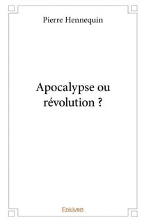 Apocalypse ou revolution ?