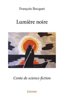 Lumiere noire - conte de science-fiction