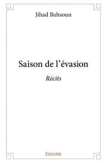 Saison de l'evasion - recits