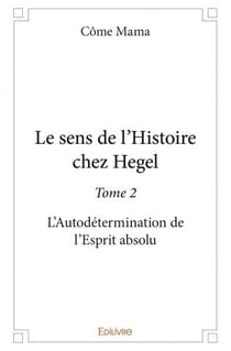 Le sens de l'histoire chez hegel - t02 - le sens de l'histoire chez hegel - l autodetermination de l