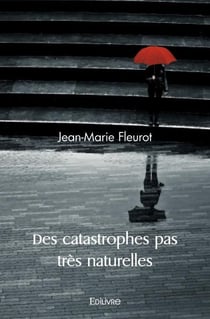 Des catastrophes pas tres naturelles