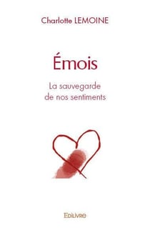 Émois : La sauvegarde de nos sentiments