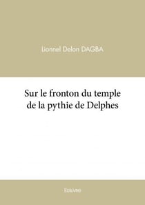 Sur le fronton du temple de la pythie de delphes