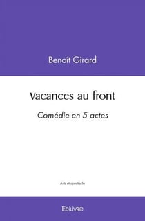 Vacances au front : Comédie en 5 actes