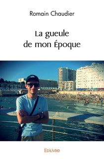 La gueule de mon époque