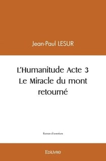 L'humanitude acte 3 le miracle du mont retourne