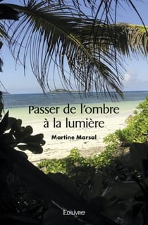 Passer de l'ombre a la lumiere
