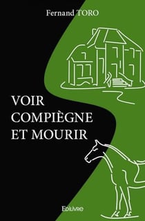 Voir compiegne et mourir