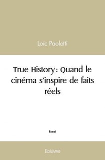 True History : Quand le cinéma s'inspire de faits réels