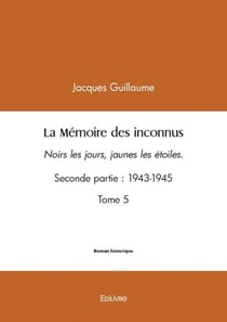 La memoire des inconnus - t05 - la memoire des inconnus - noirs les jours, jaunes les etoiles. secon