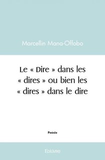 Le « Dire » dans les « dires » ou bien les « dires » dans le dire