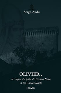 Olivier, 1er légat du pape de Castro Novo et les Romanichels