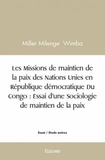 Les missions de maintien de la paix des nations unies en republique democratique du congo : essai d