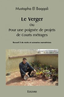 Le verger ou pour une poignee de projets de courts metrages
