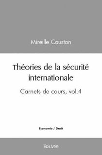 Theories de la securite internationale - carnets de cours - volume 4