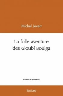 La folle aventure des gloubi boulga