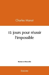 15 jours pour reussir l'impossible
