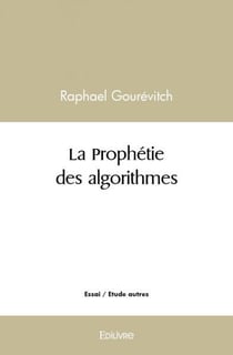 La Prophétie des algorithmes