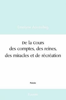 De la Cours des comptes, des reines, des miracles et de récréation