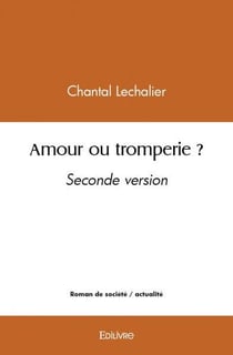 Amour ou tromperie ? : Seconde version