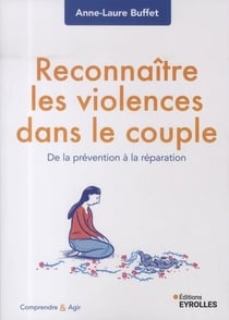 Reconnaître les violences dans le couple : De la prévention à la réparation