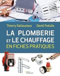 La plomberie et le chauffage en fiches pratiques