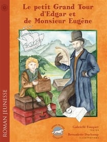 Le Petit Grand Tour d'Edgar et de Monsieur Eugène
