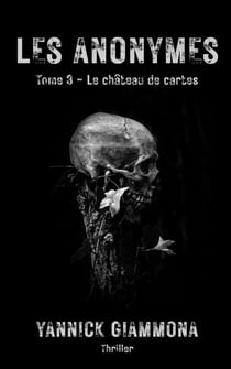 Les Anonymes - Tome 3 : Le château de cartes