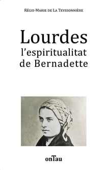 Lourdes l espiritualitat de bernadette