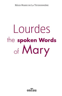 Lourdes the spoken words of mary