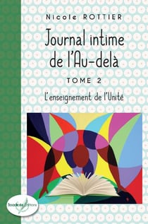 Journal intime de l'au-dela - tome 2 - l'enseignement de l'unite