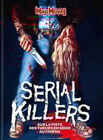 Mad Movies Hors-Série n.76 : Serial Killers : sur la piste des tueurs en série eu cinéma