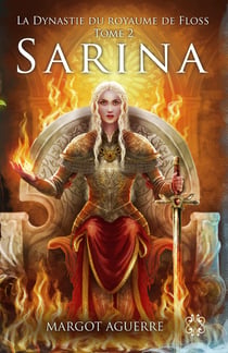 La dynastie du royaume de Floss Tome 2 : Sarina