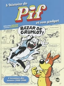 L'histoire de Pif et son gadget : L'aventure des années 80-90