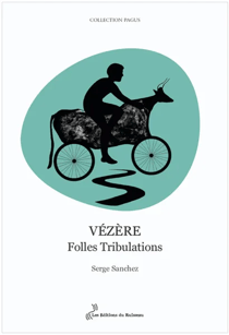 Vezere - folles tribulations