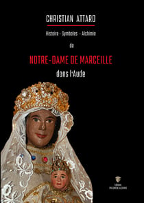 Notre-Dame de Marceille : histoire, symboles, alchimie