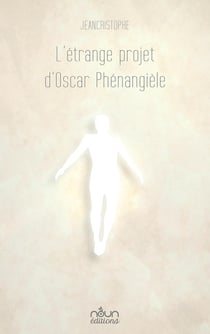 L'étrange projet d'Oscar Phénangièle