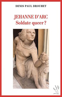 Jehanne d'Arc : Soldate Queer ?