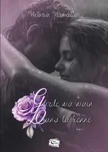 Garde ma main dans la tienne: Tome 1