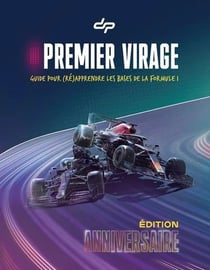 Premier Virage : Guide pour (ré)apprendre les bases de la Formule 1