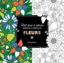 Le petit livre de coloriages - Fleurs