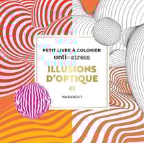 Le petit livre de coloriages - Illusions d'optique