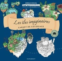 Les îles imaginaires de Tutodraw - Carnet de coloriage avec modèles en couleur - Marabout