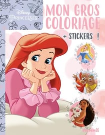 Disney princesses - mon gros coloriage + stickers ! (ariel)